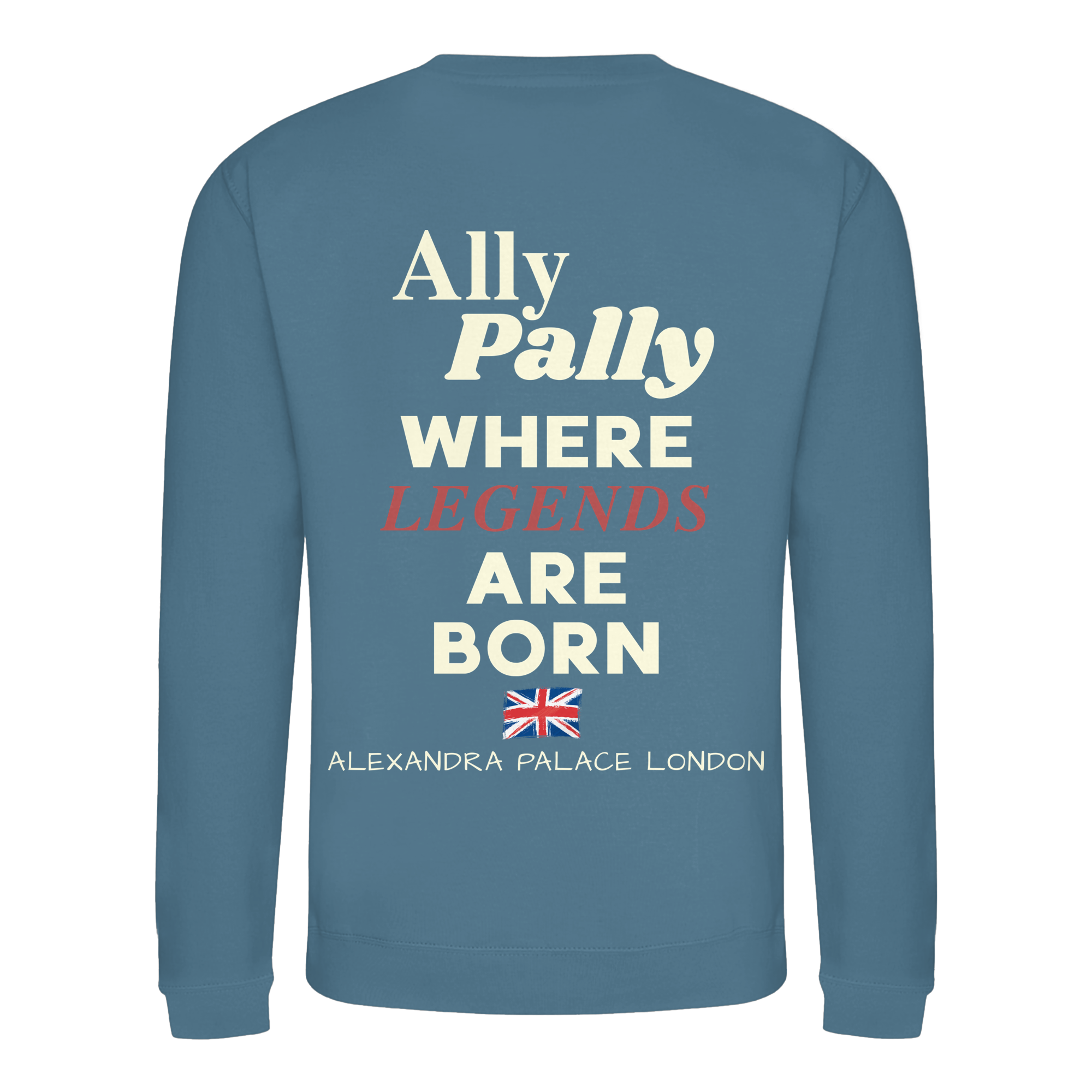 Ally Pally where Legends are born - Sweatshirt