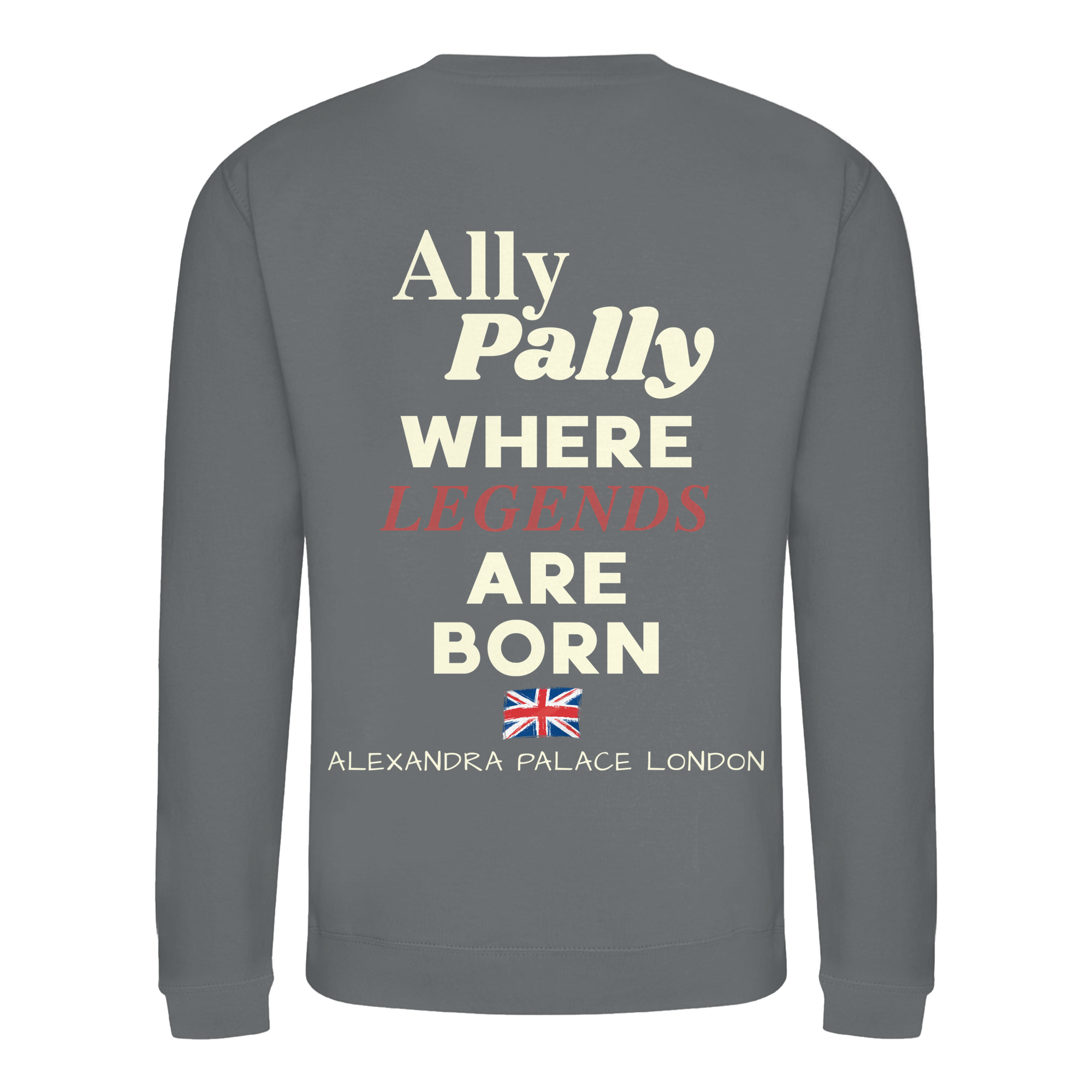 Ally Pally where Legends are born - Sweatshirt