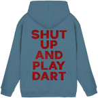 Shut Up And Play Dart - Unisex Hoodie