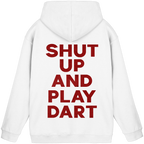 Shut Up And Play Dart - Unisex Hoodie