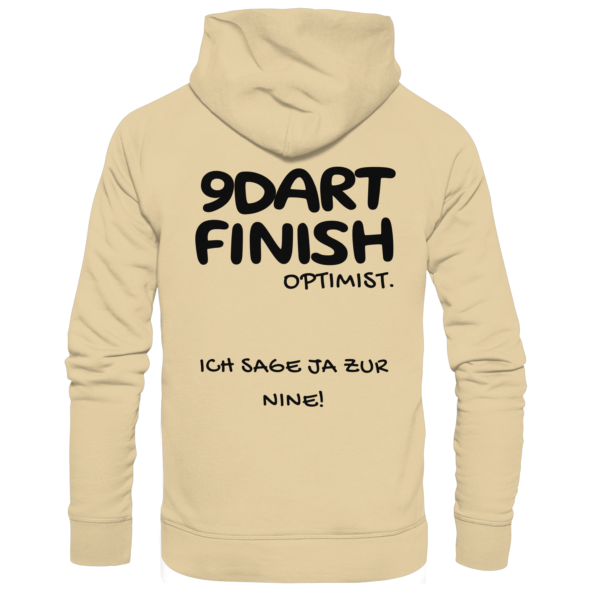 9 Dart Finish Optimist ich sage ja zur Nine - Unisex Hoodie