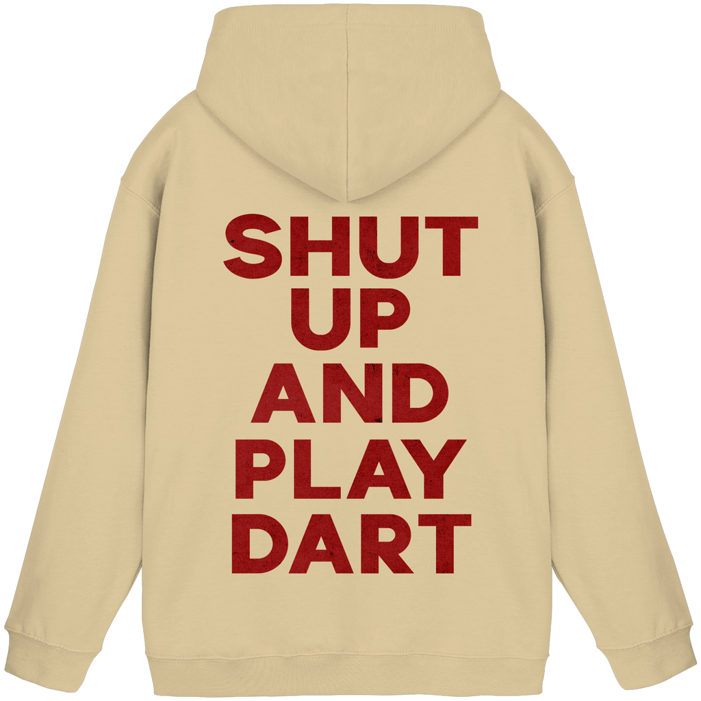 Shut Up And Play Dart - Unisex Hoodie