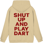 Shut Up And Play Dart - Unisex Hoodie