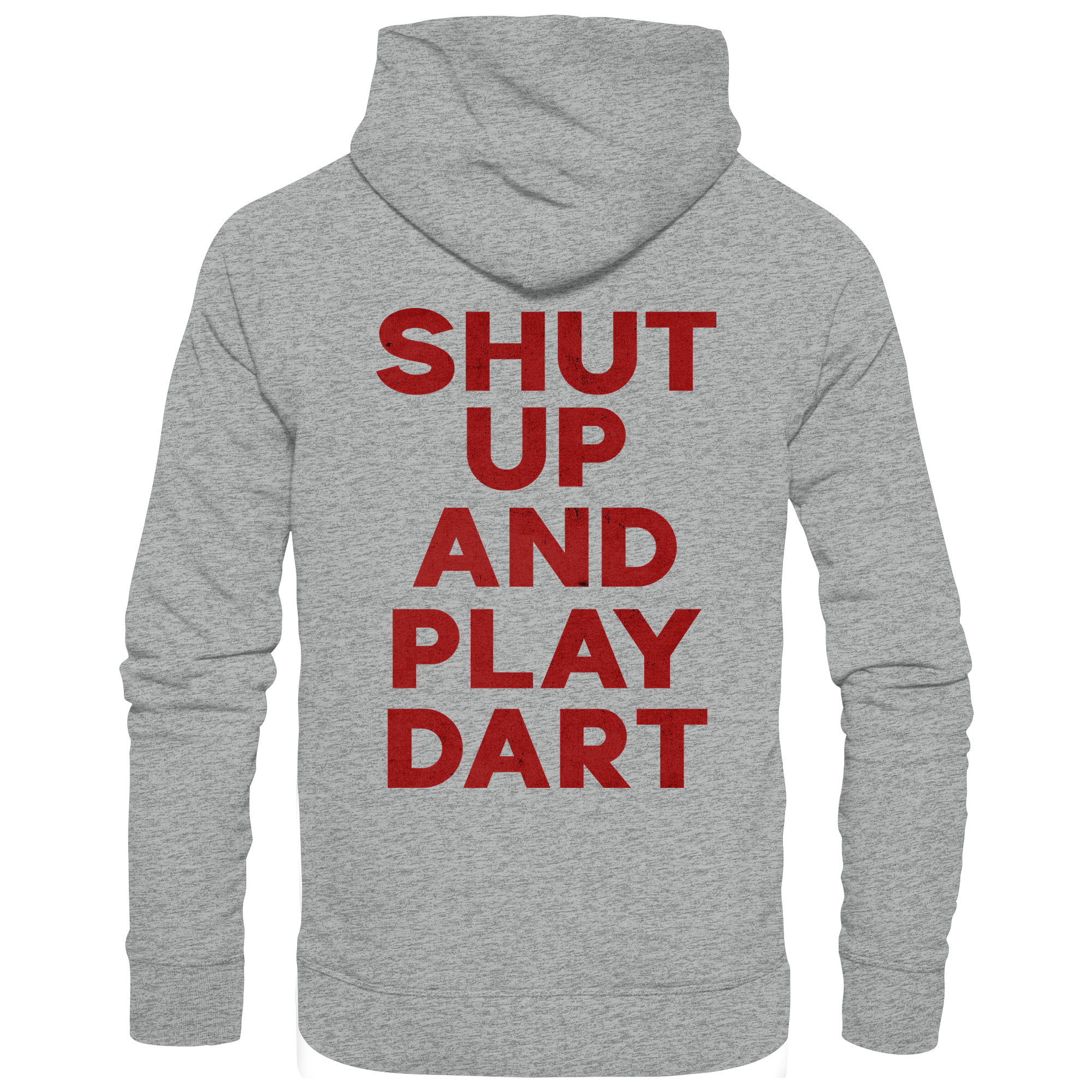 Shut Up And Play Dart - Unisex Hoodie