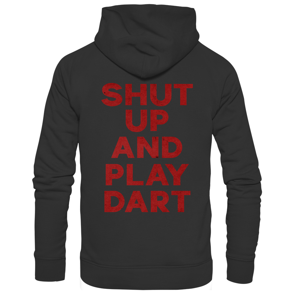 Shut Up And Play Dart - Unisex Hoodie