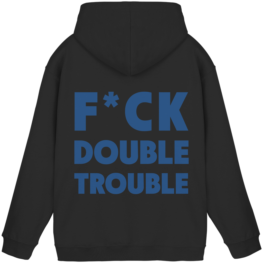 F*ck Double Trouble - Unisex Hoodie