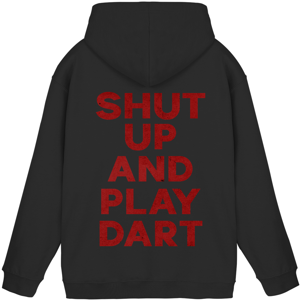 Shut Up And Play Dart - Unisex Hoodie
