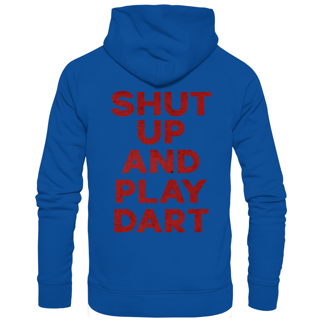 Shut Up And Play Dart - Unisex Hoodie