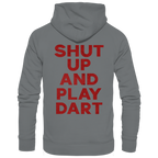 Shut Up And Play Dart - Unisex Hoodie