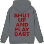 Shut Up And Play Dart - Unisex Hoodie