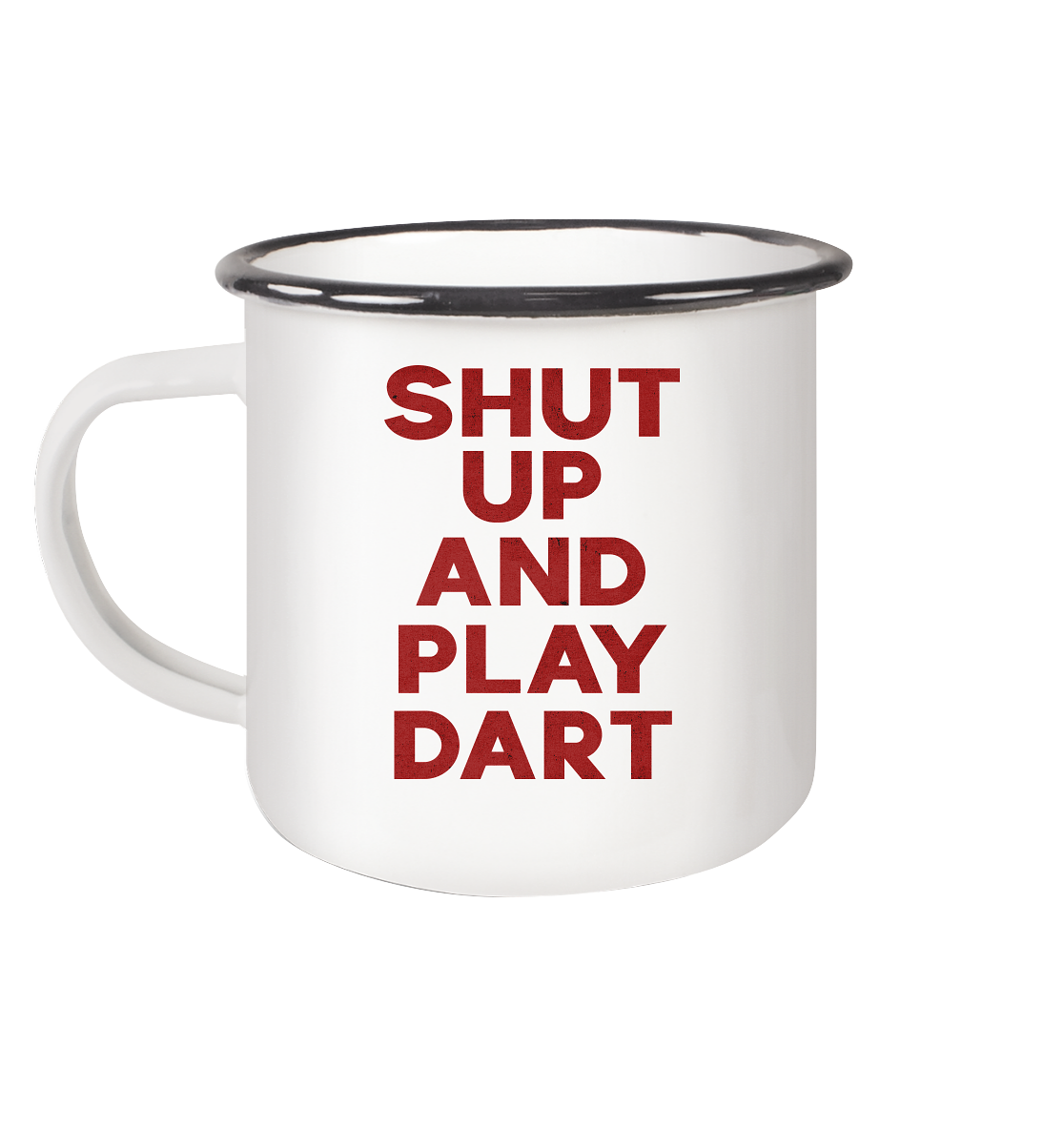 Shut Up And Play Dart - Emaille Tasse