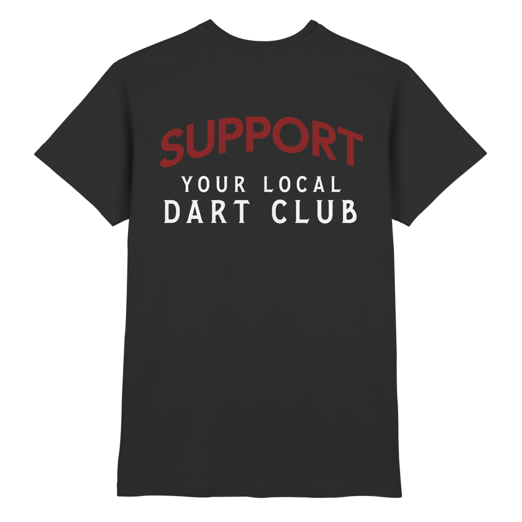 Support Your Local Dart Club - T-Shirt