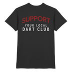 Support Your Local Dart Club - T-Shirt