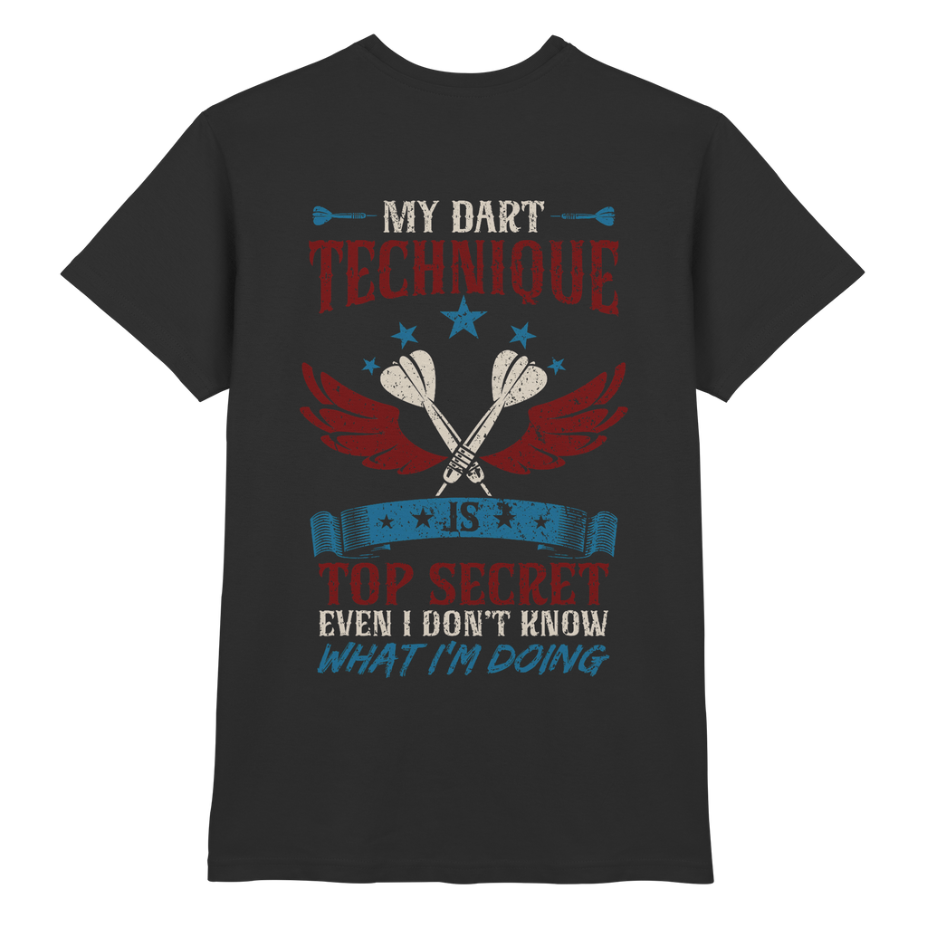 My Dart Technique is top Secret - T-Shirt