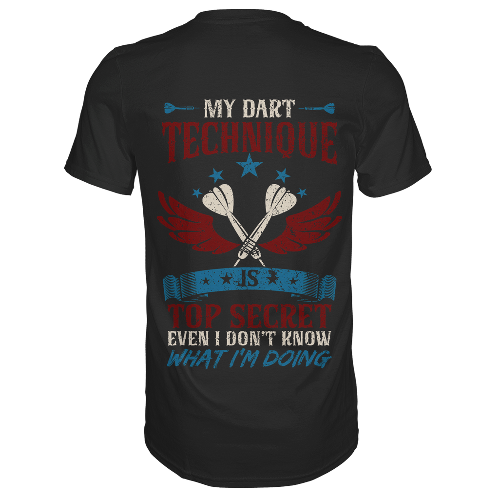 My Dart Technique is top Secret - T-Shirt
