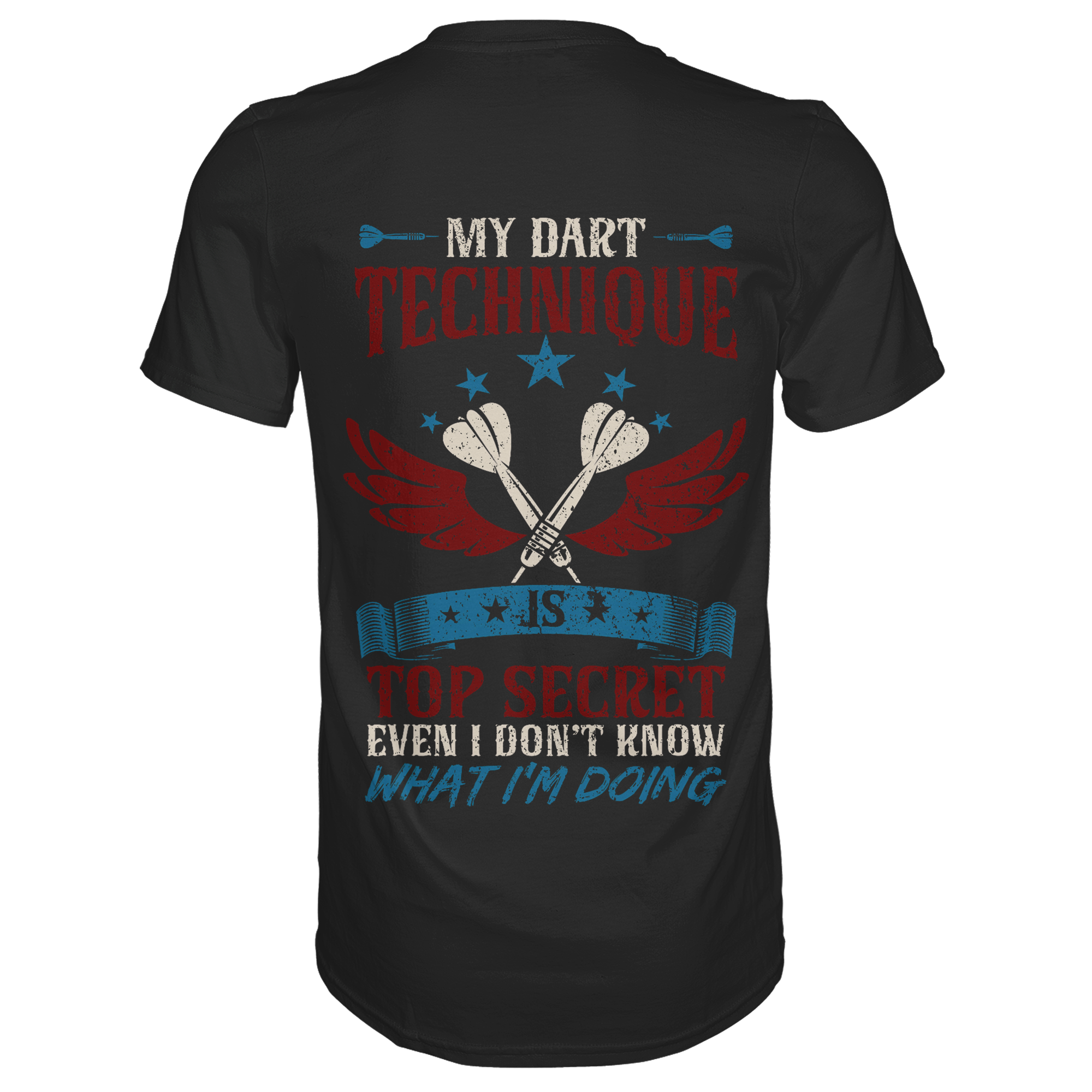 My Dart Technique is top Secret - T-Shirt