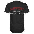Support Your Local Dart Club - T-Shirt