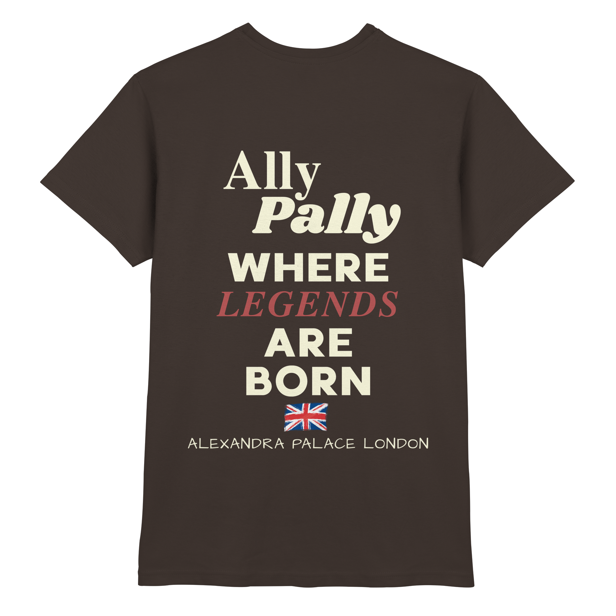 Ally Pally where Legends are born - Premium Shirt