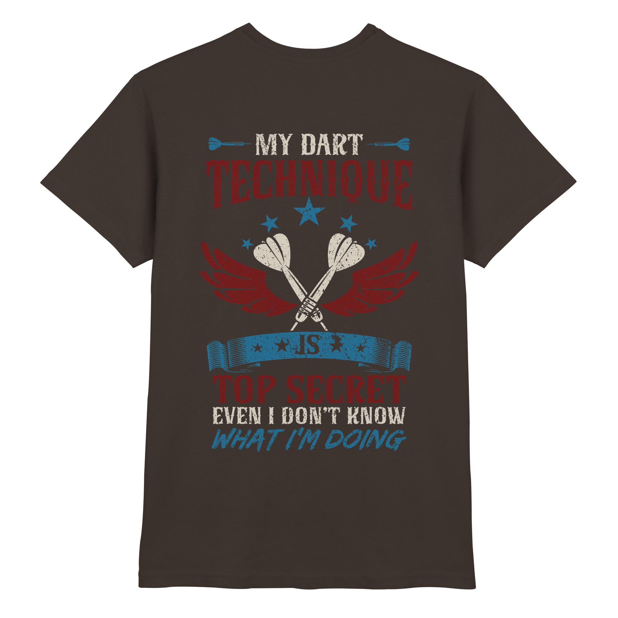 My Dart Technique is top Secret - T-Shirt