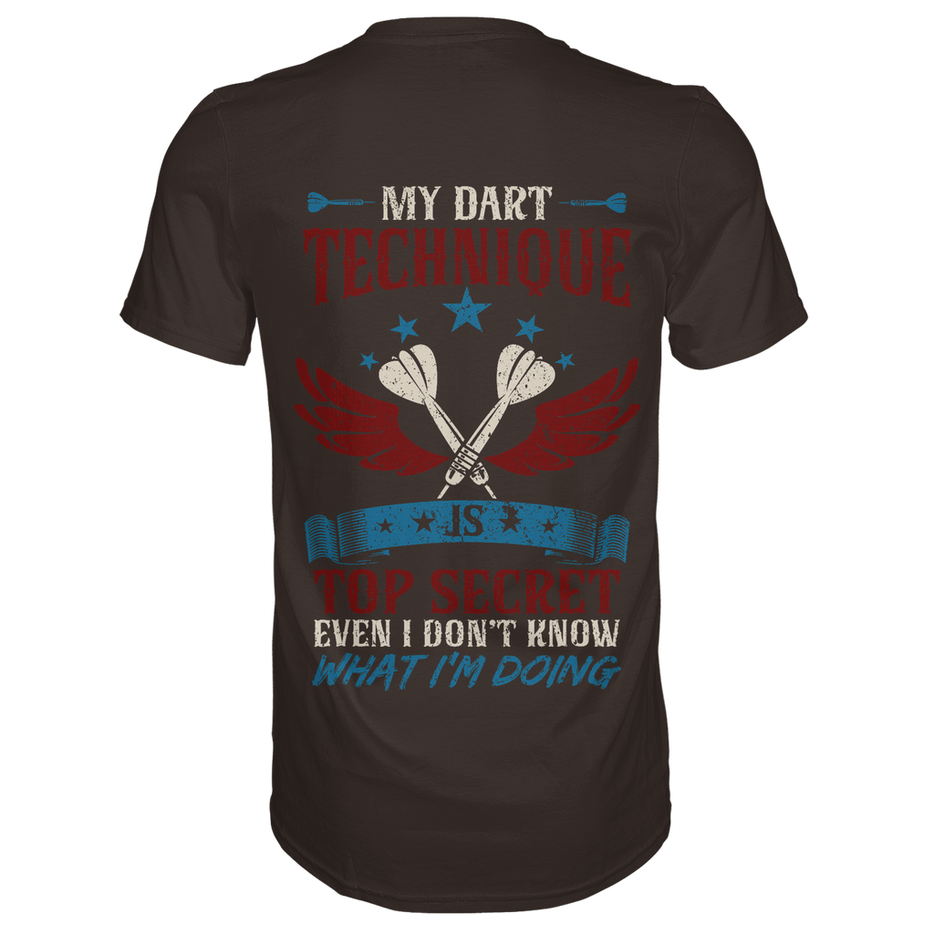My Dart Technique is top Secret - T-Shirt