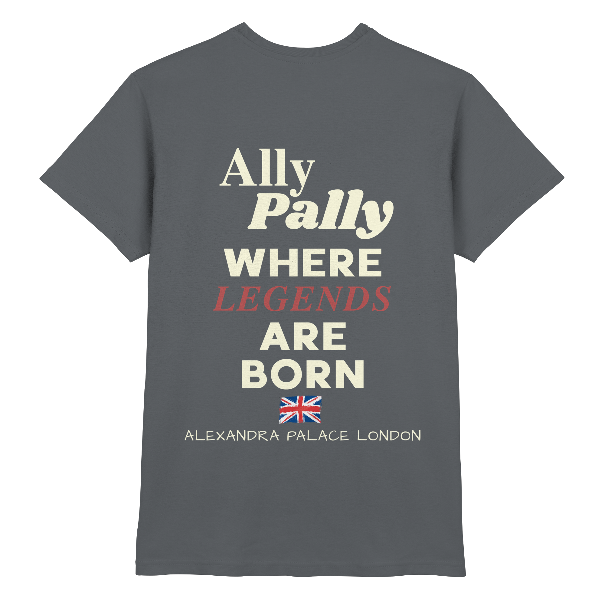 Ally Pally where Legends are born - Premium Shirt