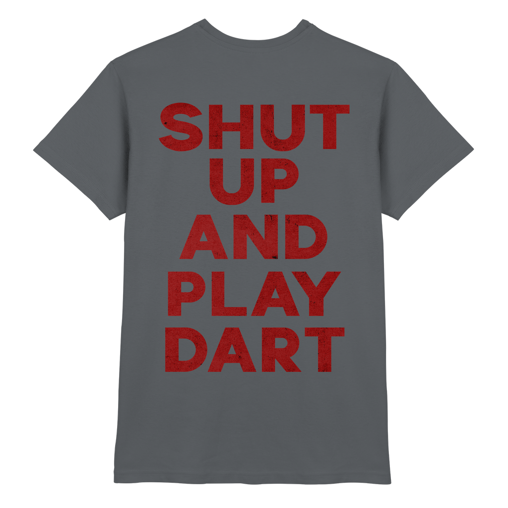 Shut Up And Play Dart -  T-Shirt