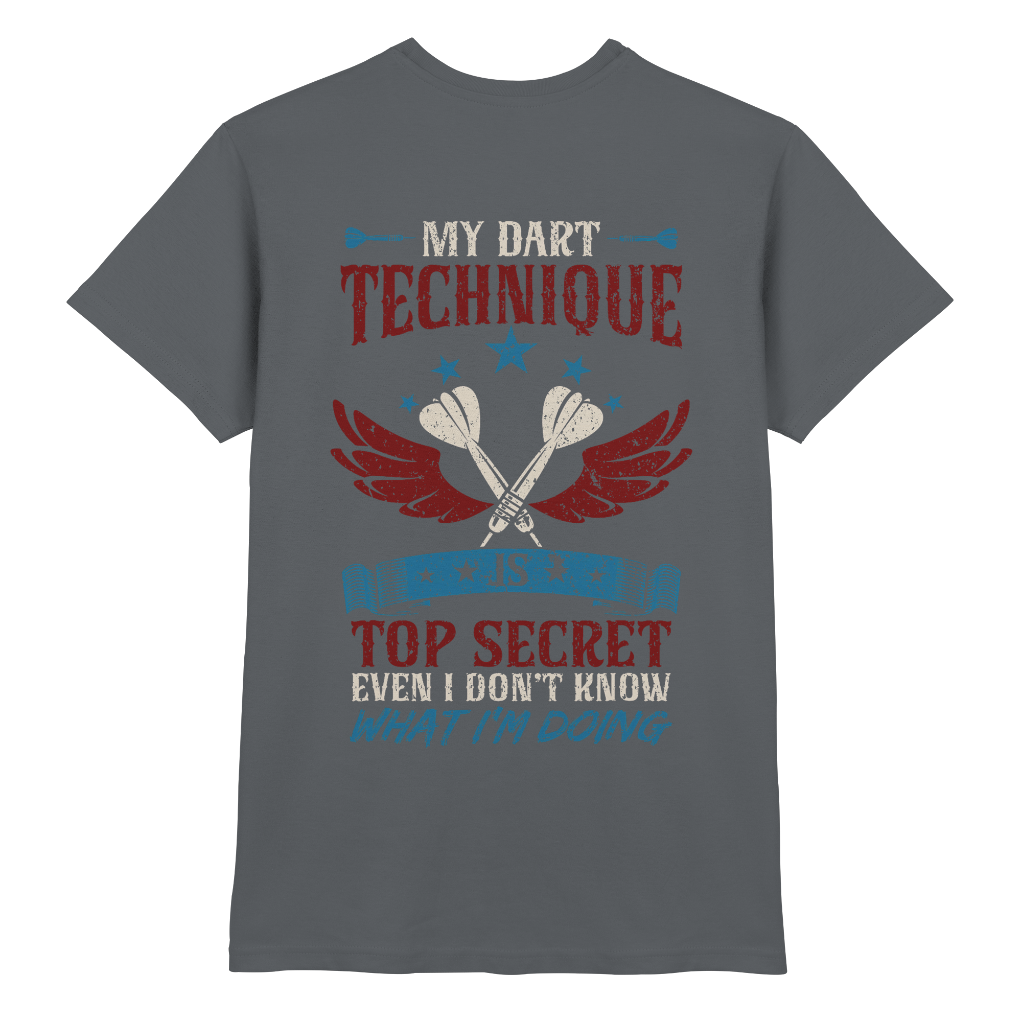 My Dart Technique is top Secret - T-Shirt