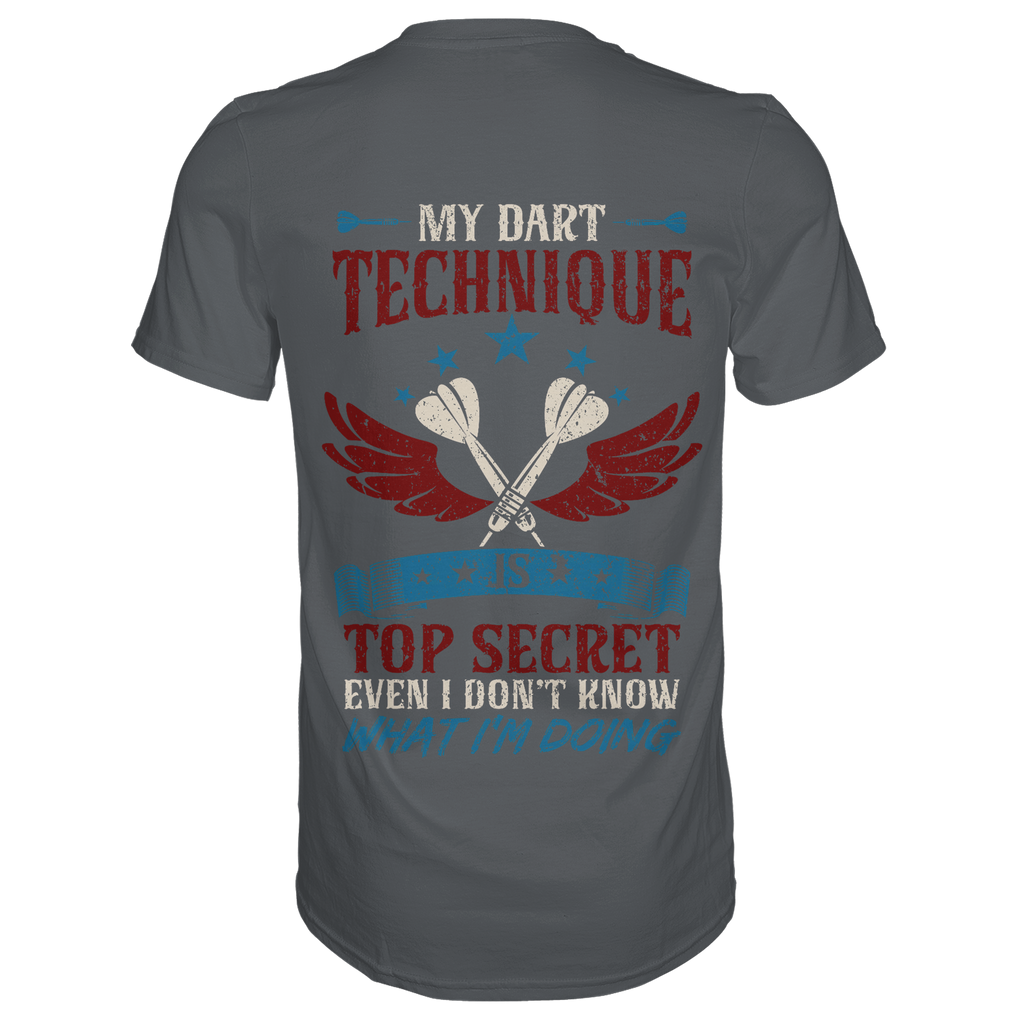 My Dart Technique is top Secret - T-Shirt