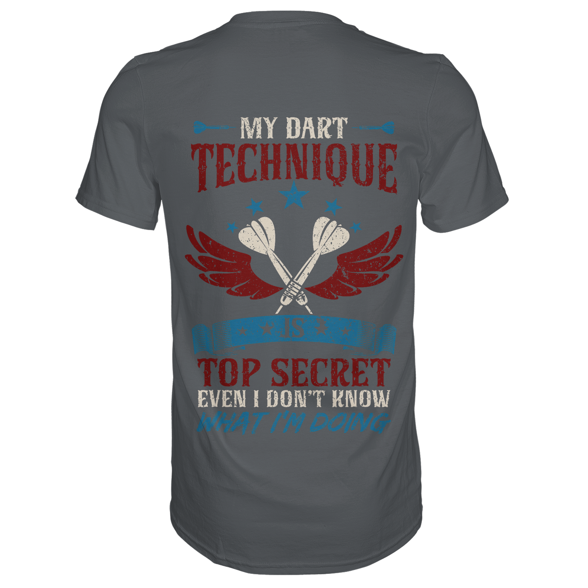 My Dart Technique is top Secret - T-Shirt