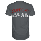 Support Your Local Dart Club - T-Shirt