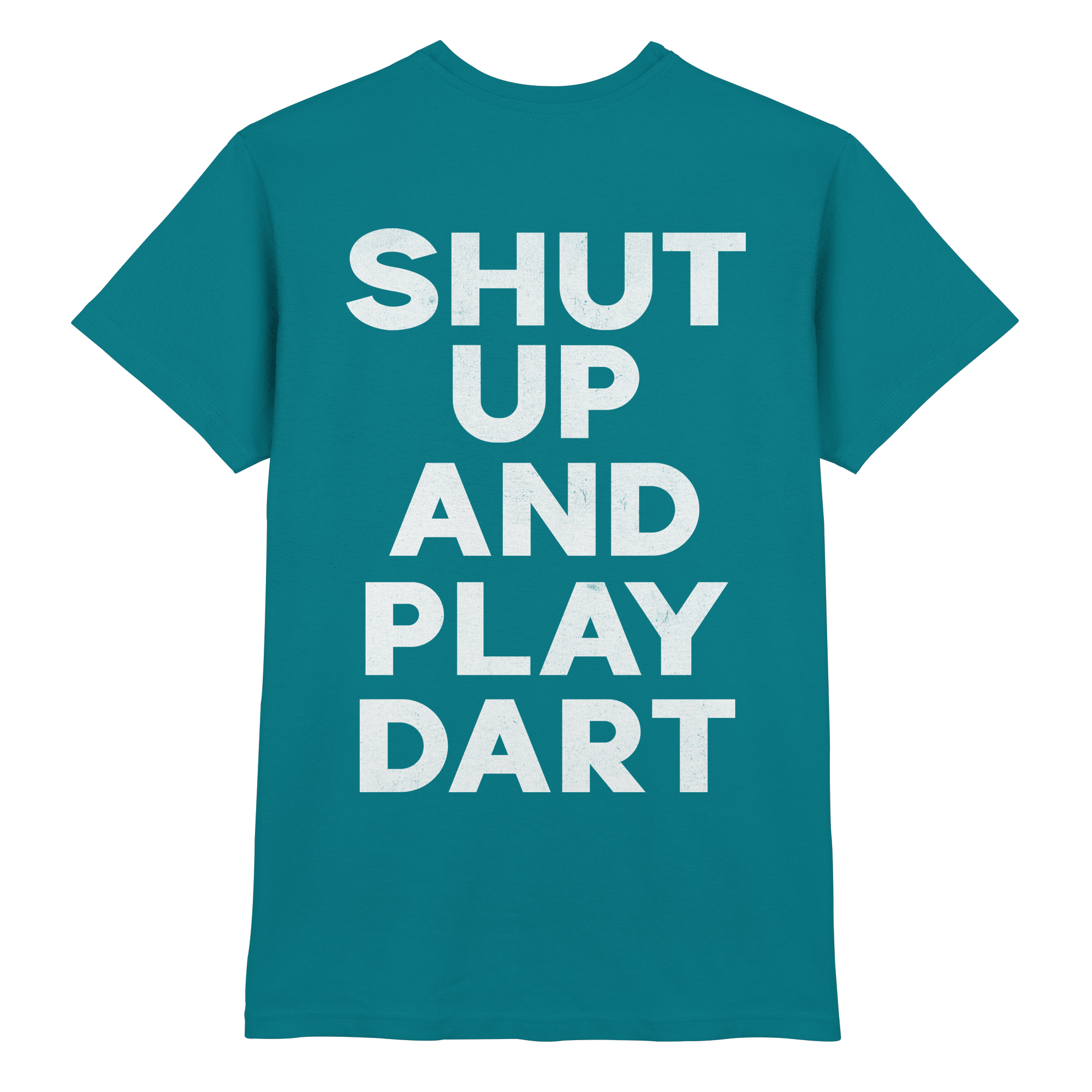 Shut Up And Play Dart - T-Shirt