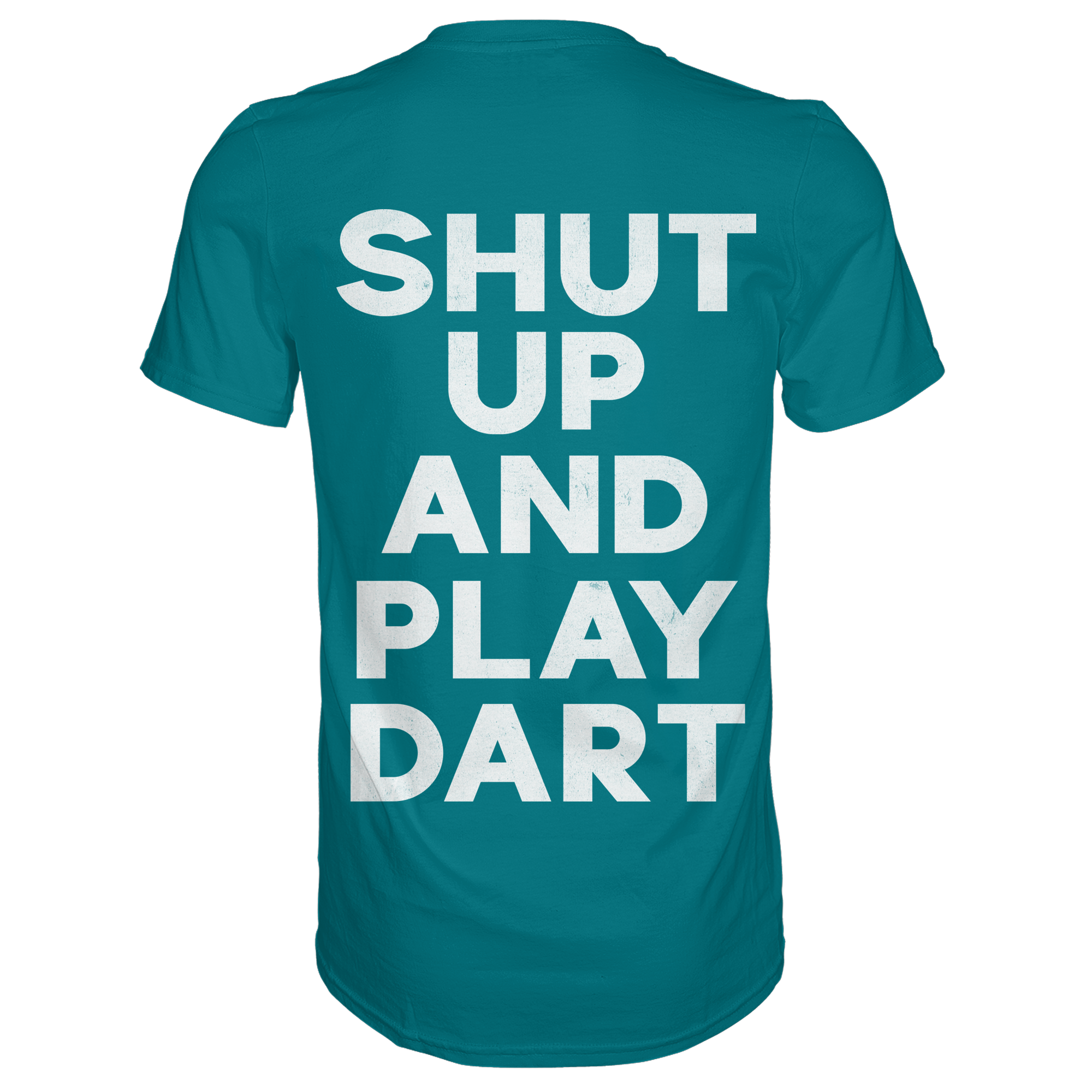 Shut Up And Play Dart - T-Shirt