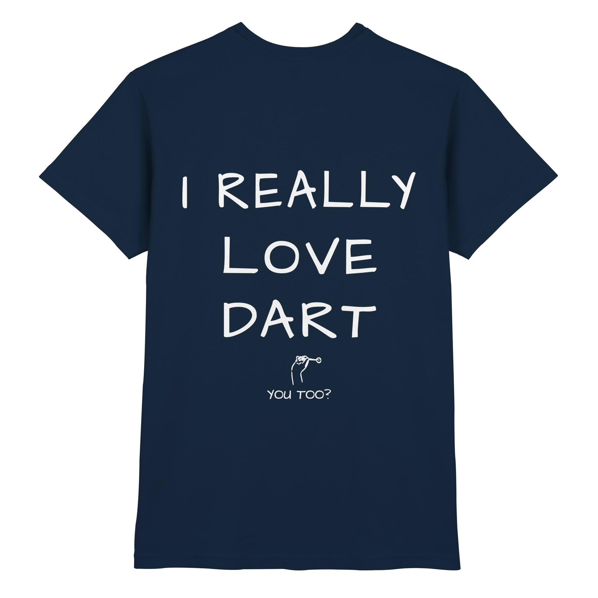 I really love Dart - T-Shirt