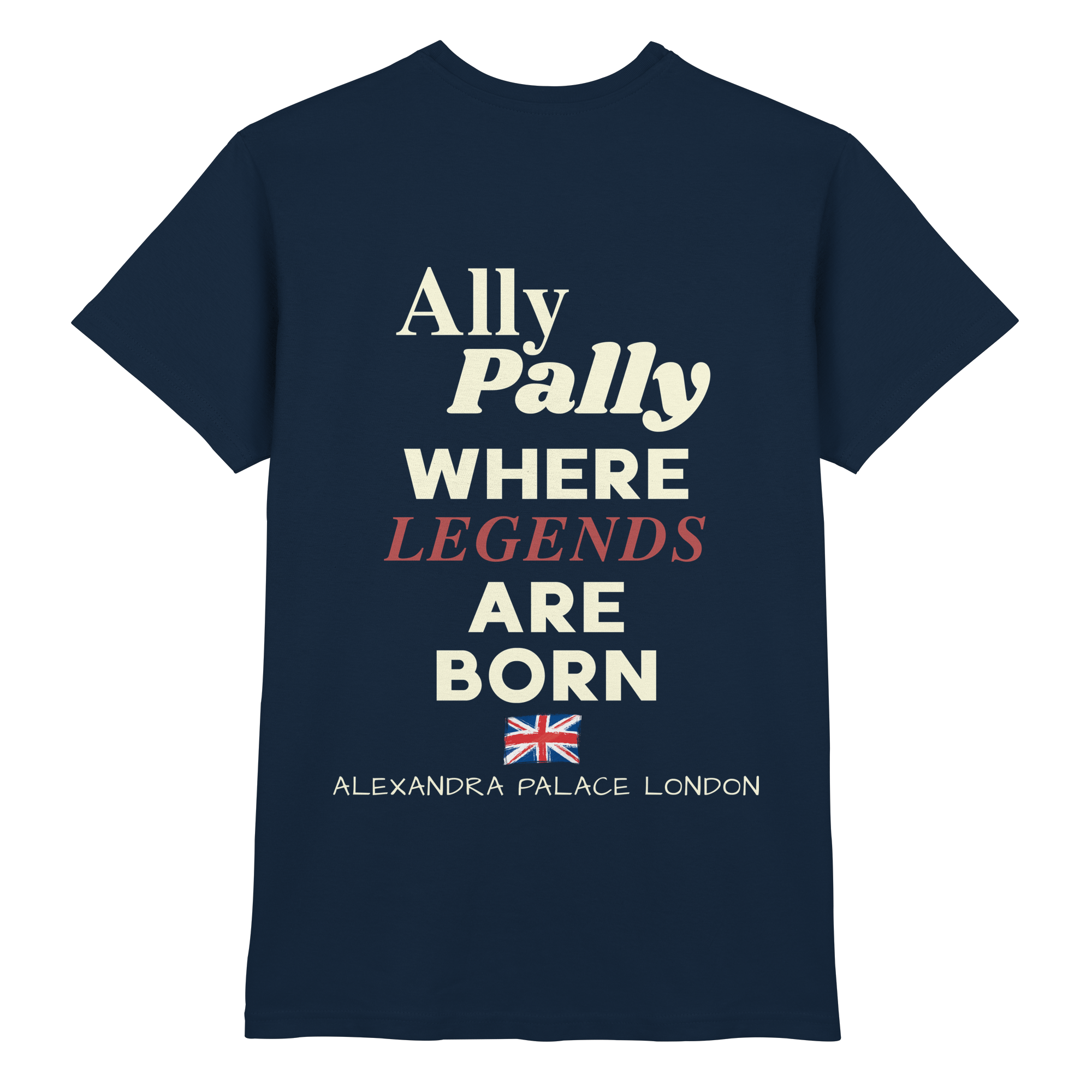Ally Pally where Legends are born - Premium Shirt