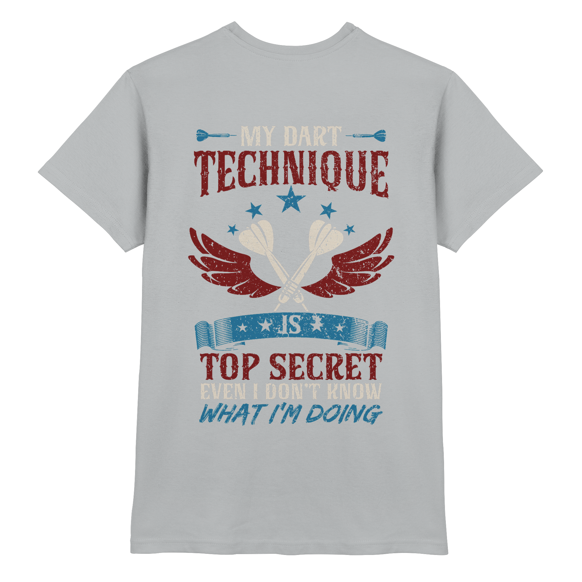 My Dart Technique is top Secret - T-Shirt