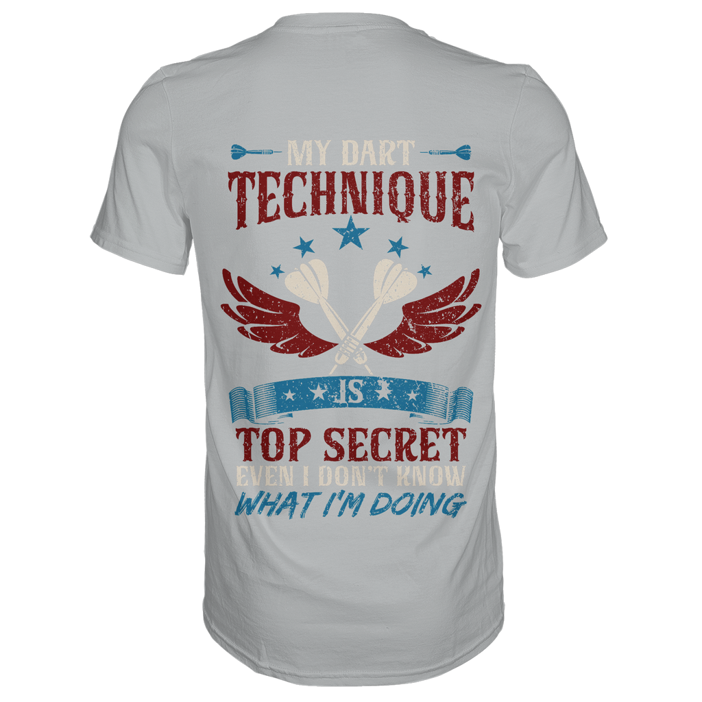 My Dart Technique is top Secret - T-Shirt