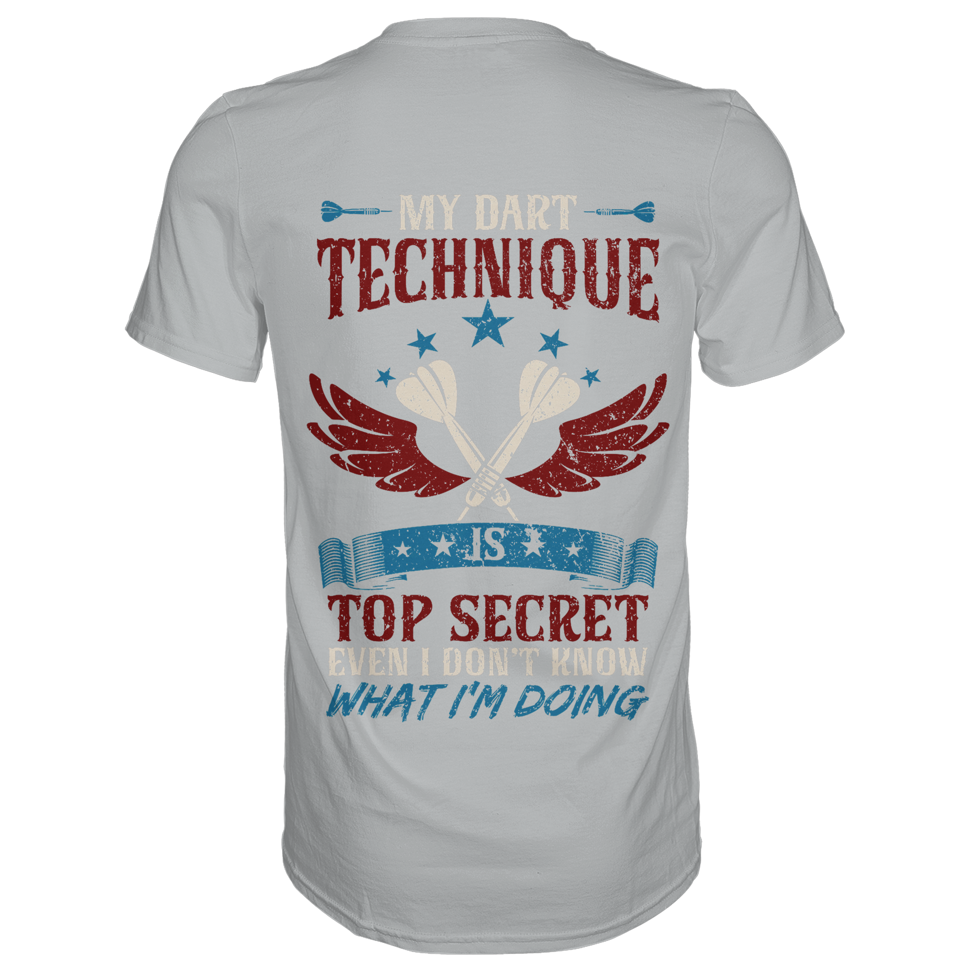 My Dart Technique is top Secret - T-Shirt