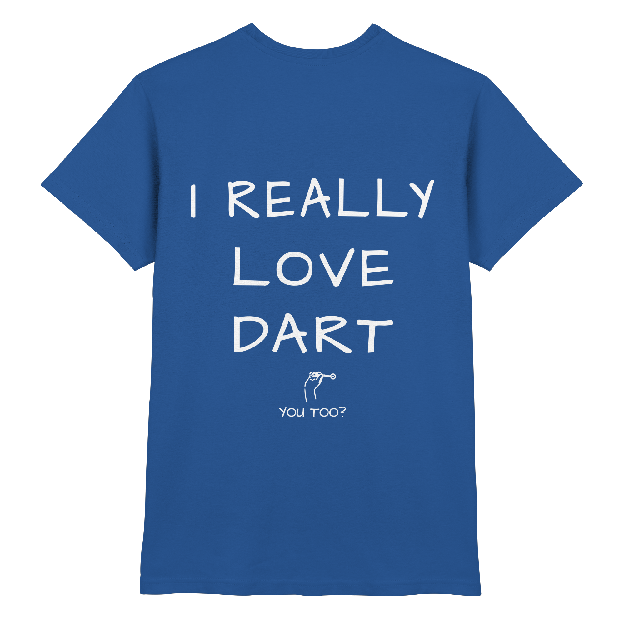 I really love Dart - T-Shirt
