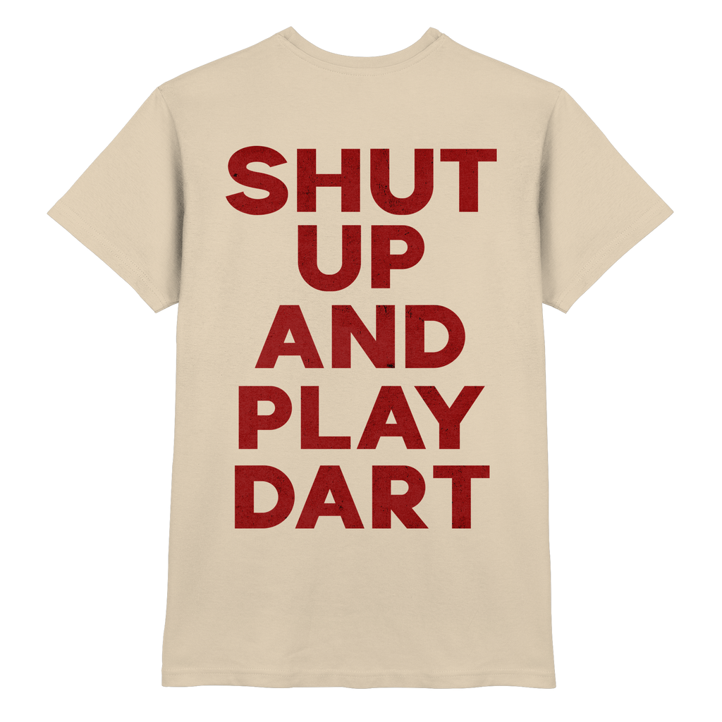 Shut Up And Play Dart -  T-Shirt