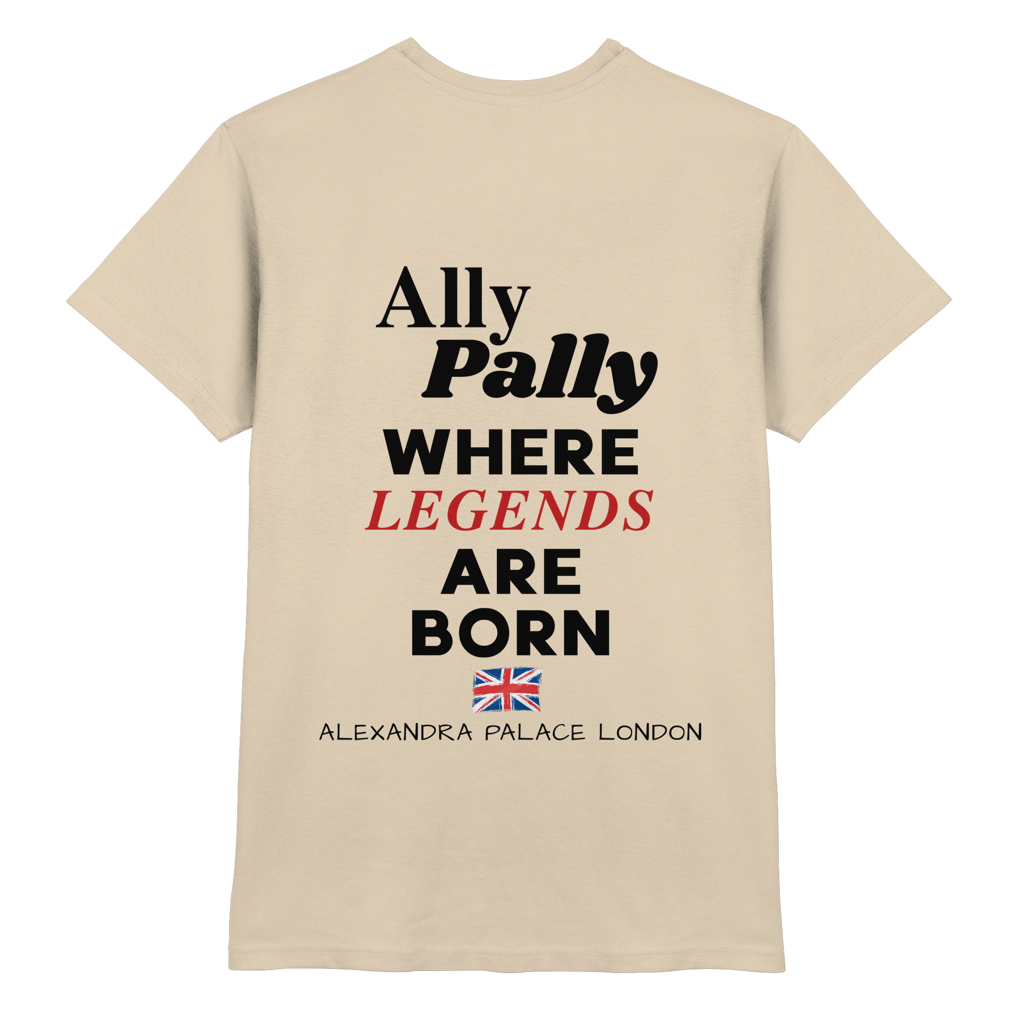 Ally Pally where Legends are born - T-Shirt