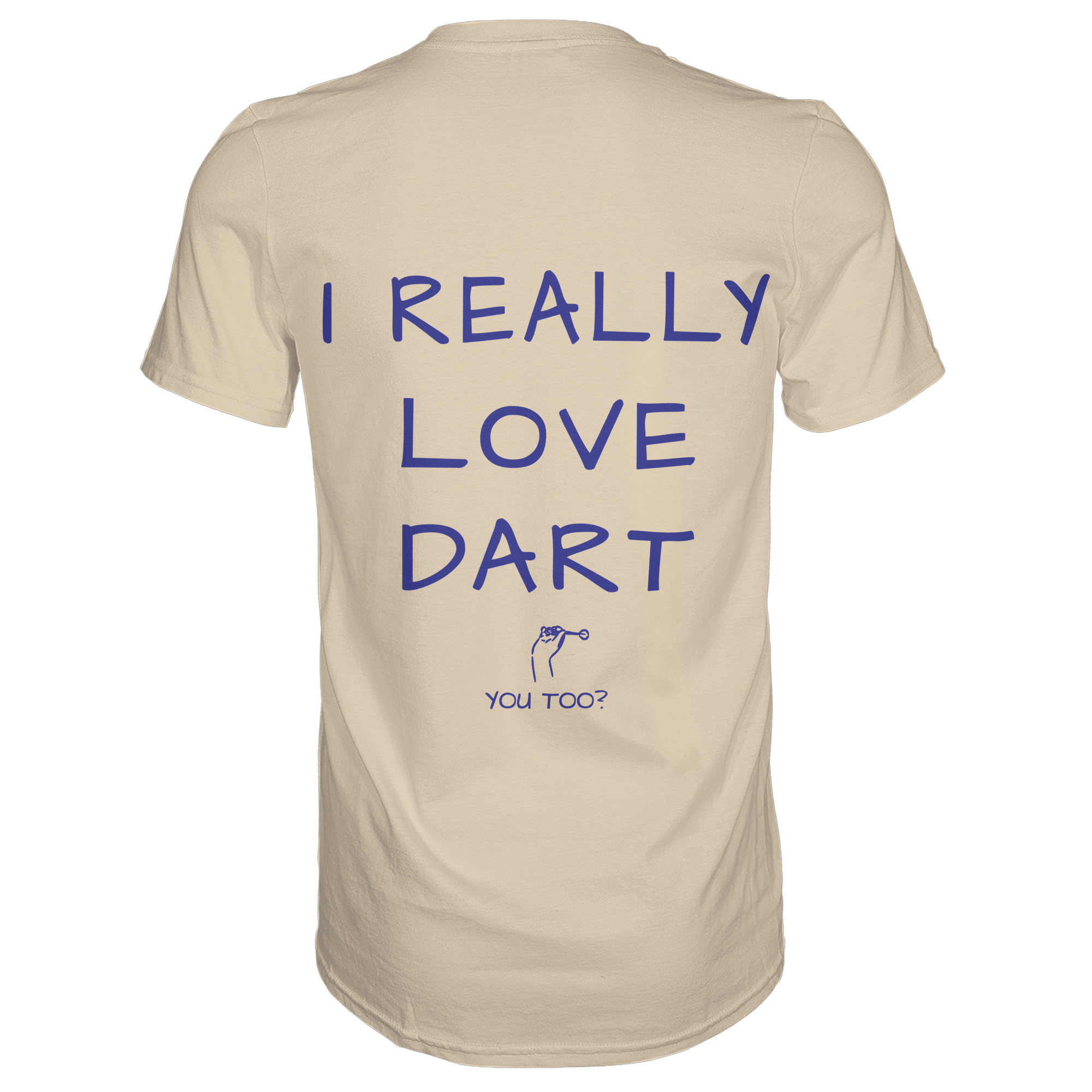 I really love Dart you too? - T-Shirt