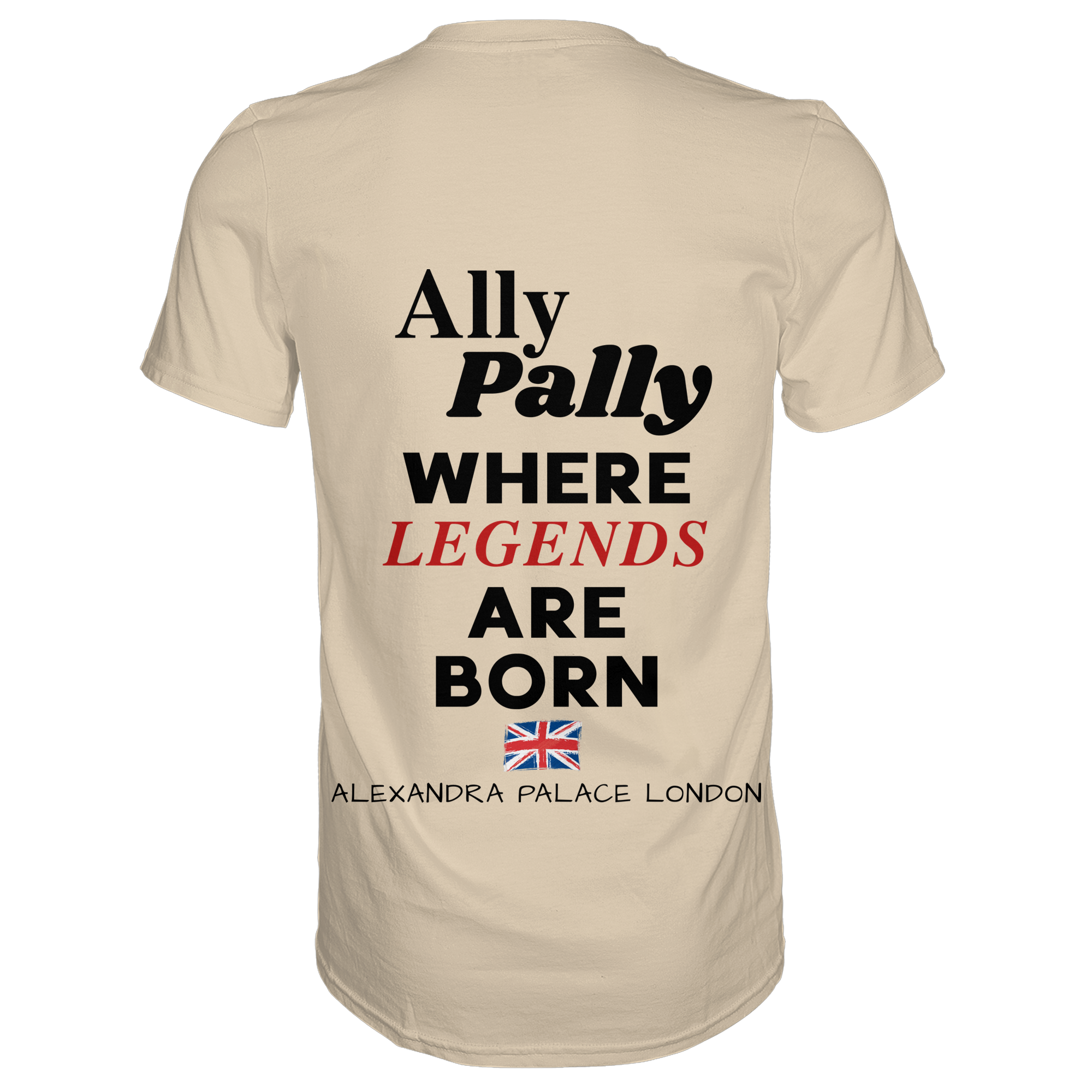 Ally Pally where Legends are born - T-Shirt