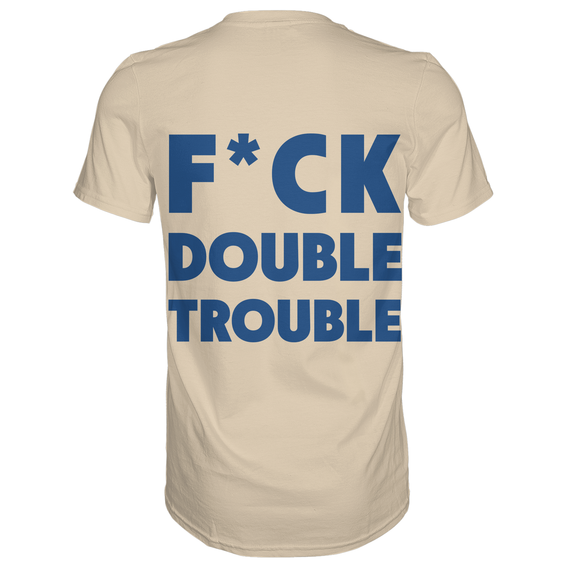 F*ck Double Trouble - T-Shirt