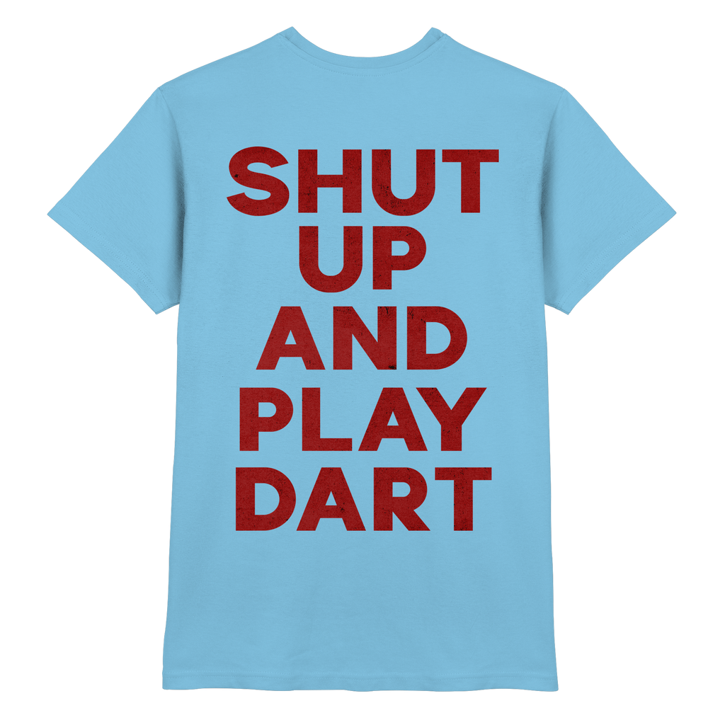 Shut Up And Play Dart -  T-Shirt