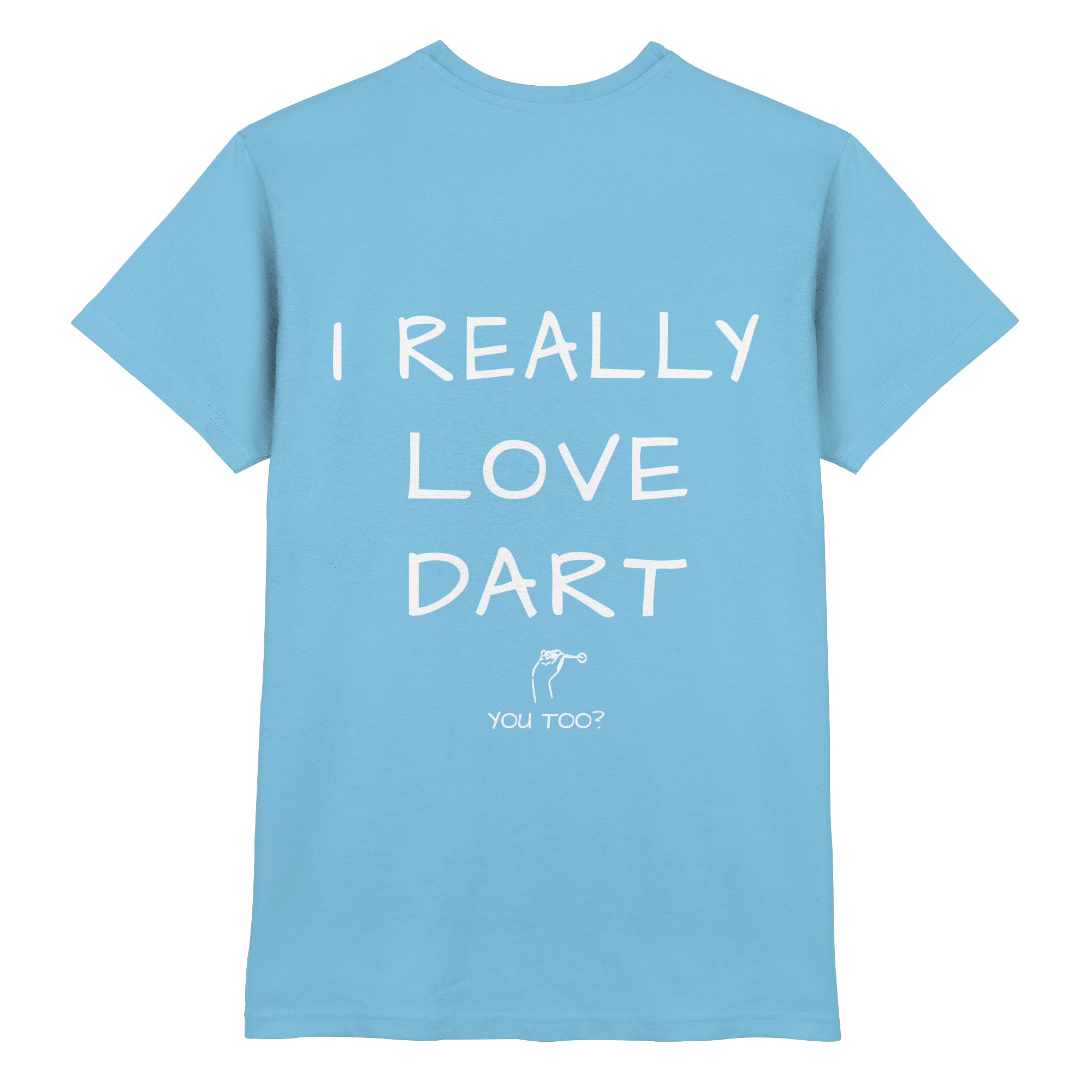 I really love Dart - T-Shirt