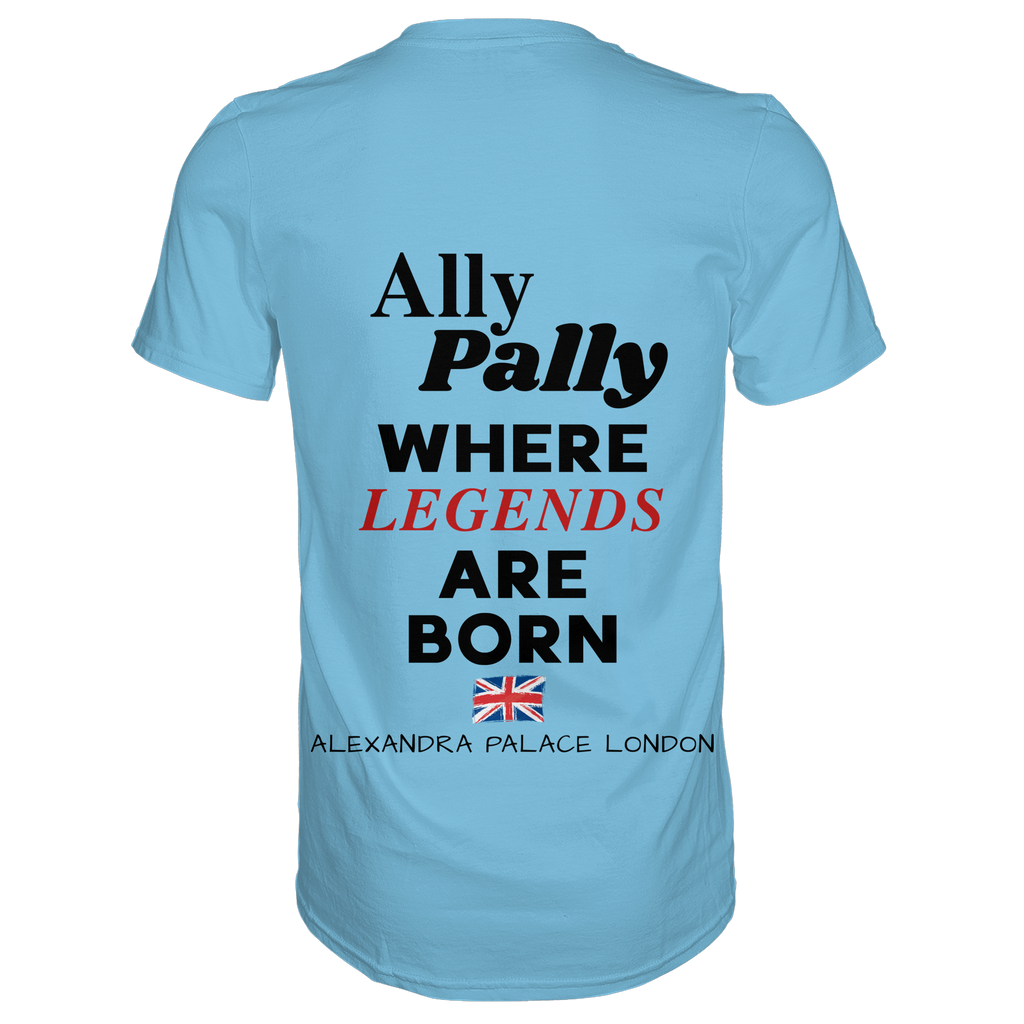 Ally Pally where Legends are born - T-Shirt