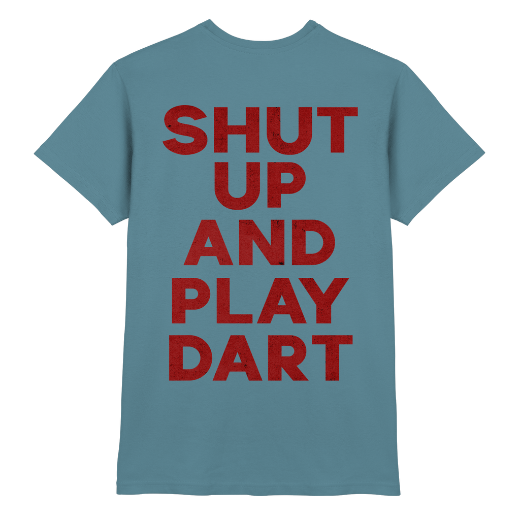 Shut Up And Play Dart -  T-Shirt