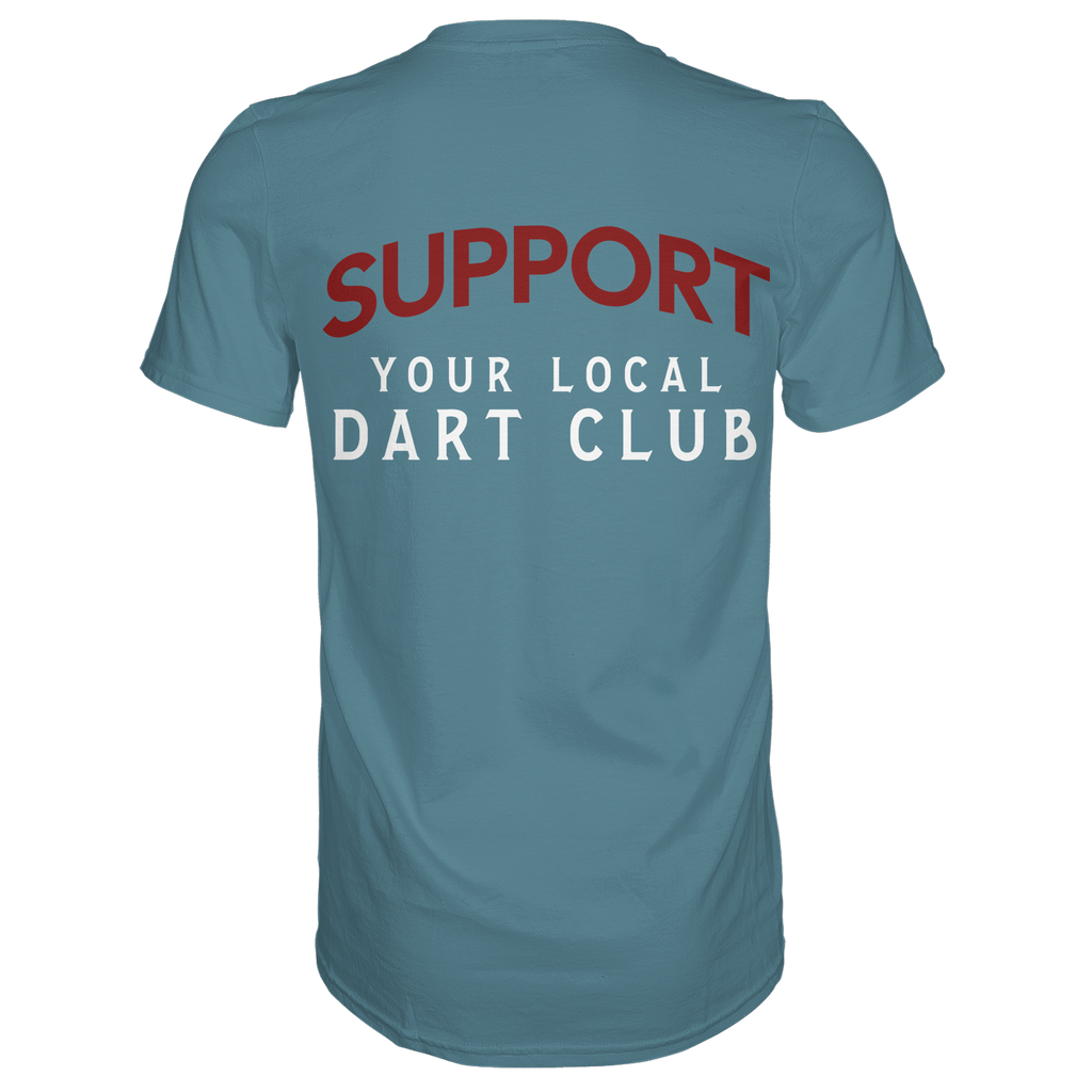 Support Your Local Dart Club - T-Shirt
