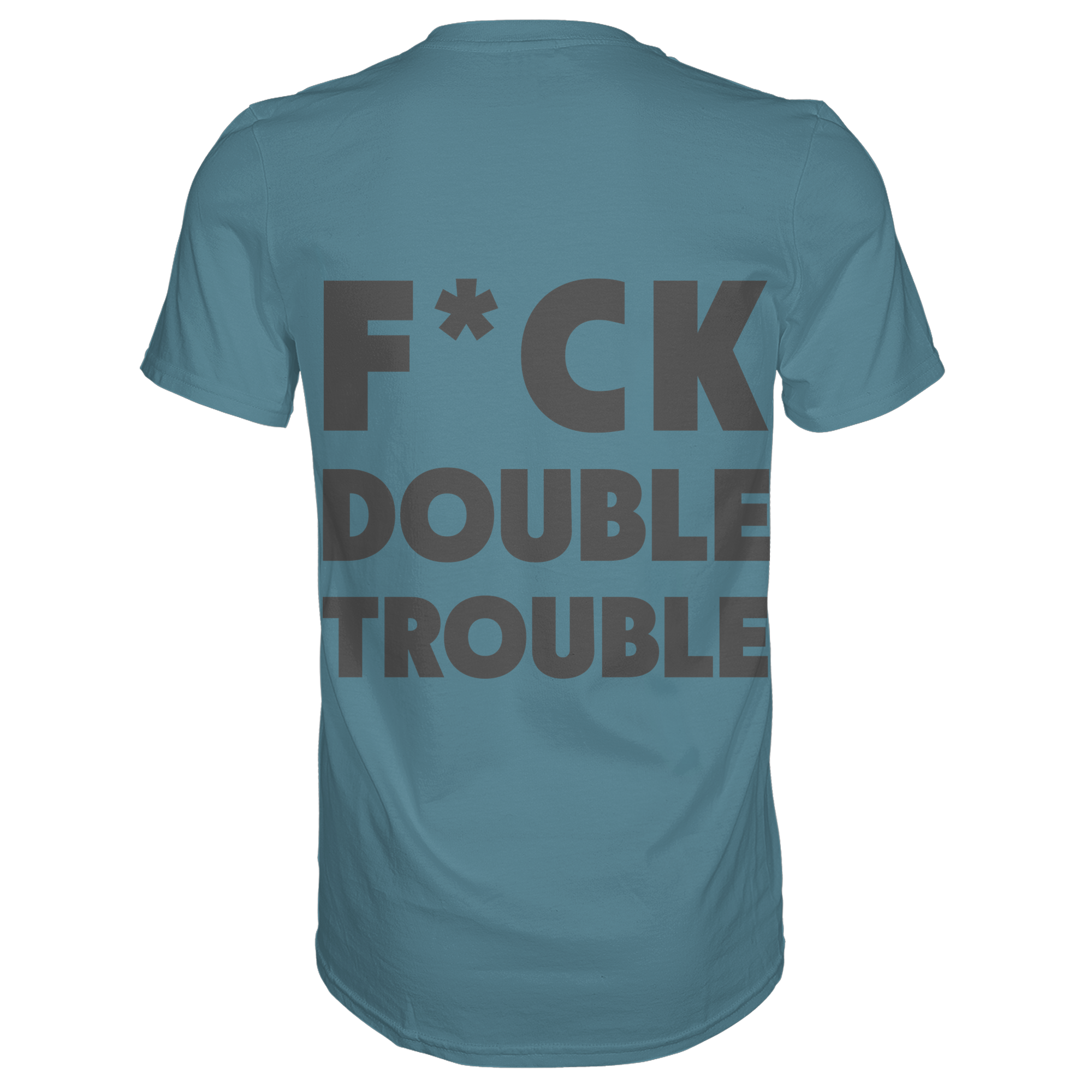 F*ck Double Trouble - T-Shirt