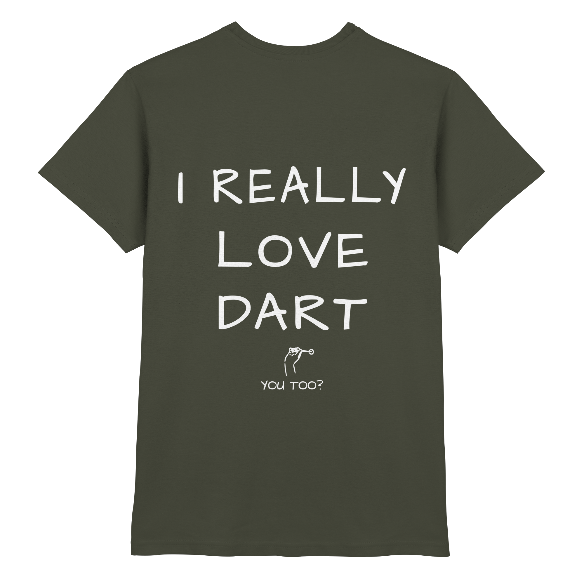 I really love Dart - T-Shirt